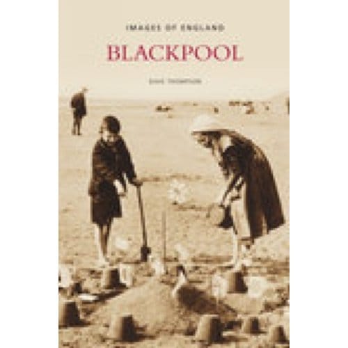 Blackpool: Images Of England - Dave Thompson