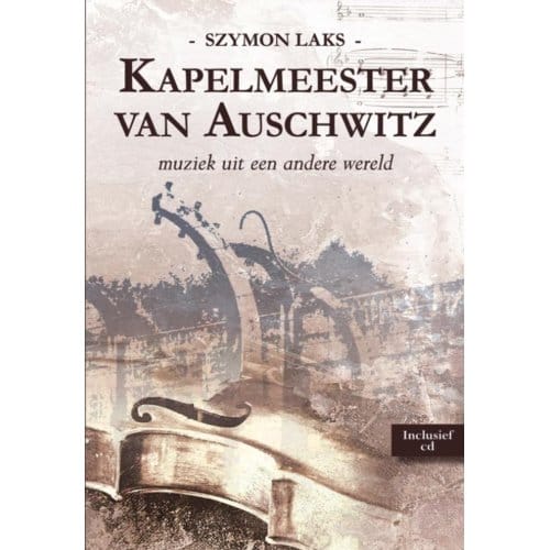 Kapelmeester Van Auschwitz - Szymon Laks