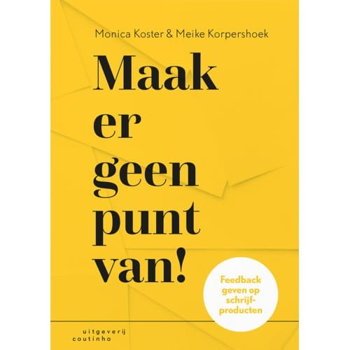 Maak Er Geen Punt Van! - Monica Koster