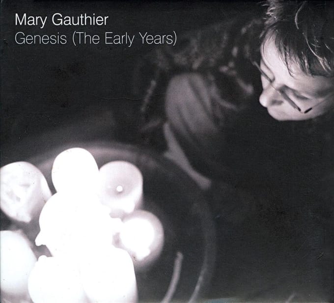 Genesis (The Early Years) - Mary Gauthier