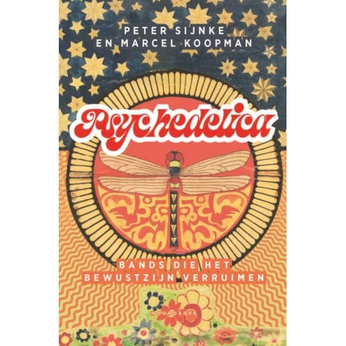 Marcel Koopman & Peter Sijnke - Psychedelica / Bands Die Het Bewustzijn Verruimen (Book)