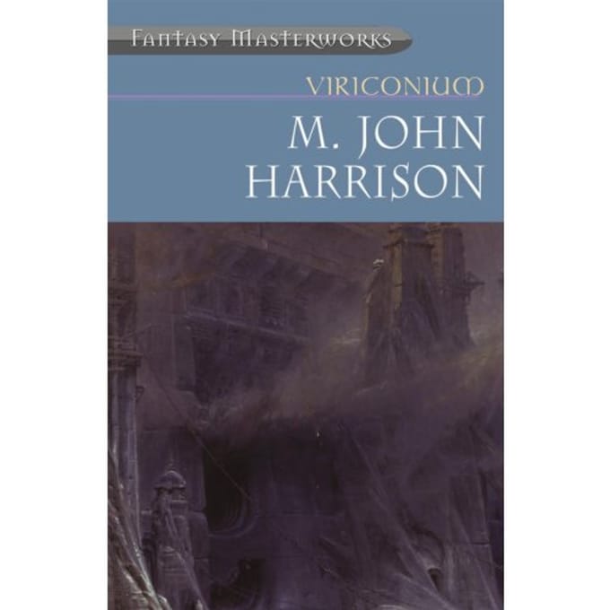 Viriconium - Fantasy Masterworks - M. John Harrison