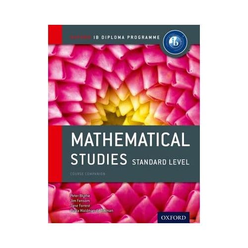 Ib Mathematical Studies Sl Course Book: Oxford Ib Diploma Programme - Blythe, Peter