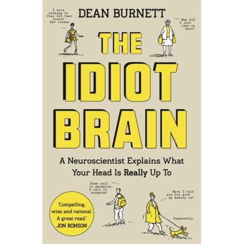 The Idiot Brain - Dean Burnett