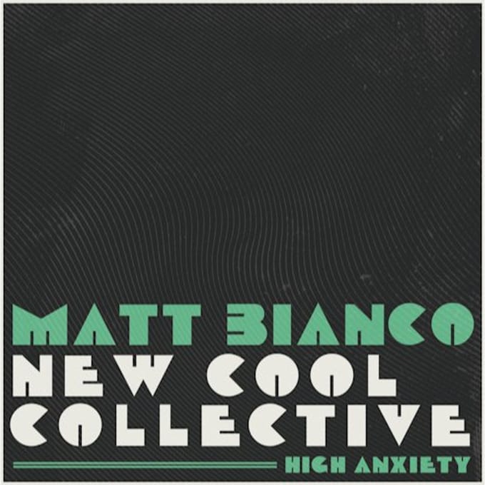 High Anxiety - Matt Bianco & New Cool Collect
