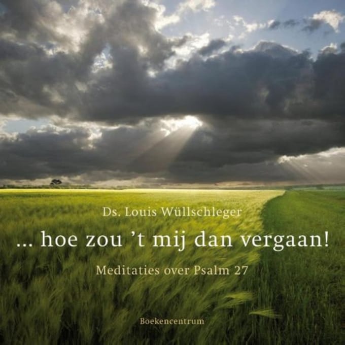 Hoe Zou 't Mij Dan Vergaan! - Louis Wüllschleger