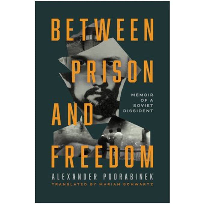 Between Prison And Freedom - Alexander Podrabinek