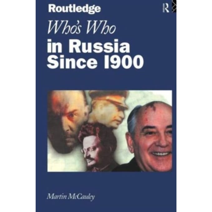 Who's Who In Russia Since 1900 - Martin McCauley