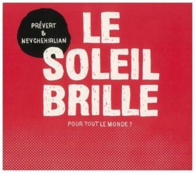 Jacques Prévert & Frédéric Nevchehirlian - Le Soleil Brille Pour Tout Le Monde ? (CD)