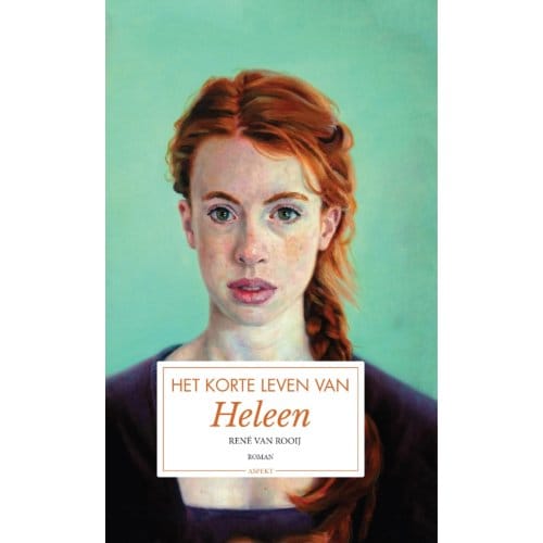 Het Korte Leven Van Heleen - René van Rooij