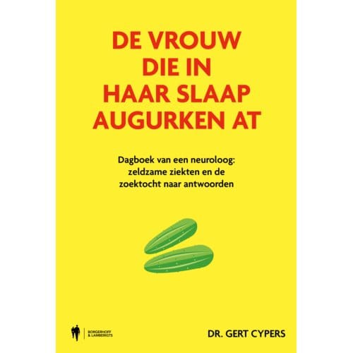 De Vrouw Die In Haar Slaap Augurken At - Gert Cypers