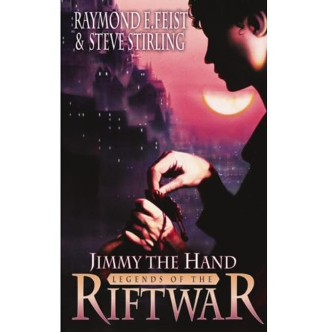 Jimmy The Hand - Legends Of The Riftwar - Raymond E. Feist