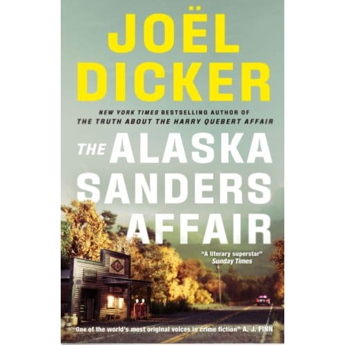 The Alaska Sanders Affair - Joel Dicker