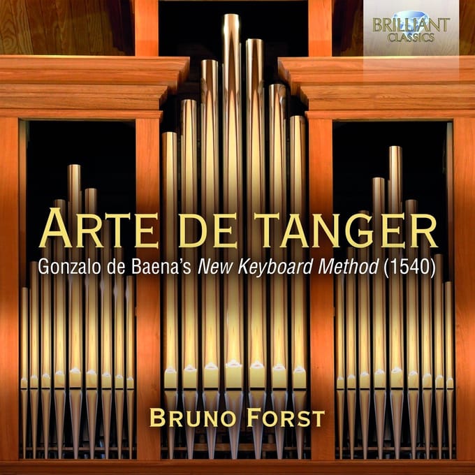 Bruno Forst - Arte de Tanger: Gonzalo de Baena's New Keyboard Method (1540) (2 CD)