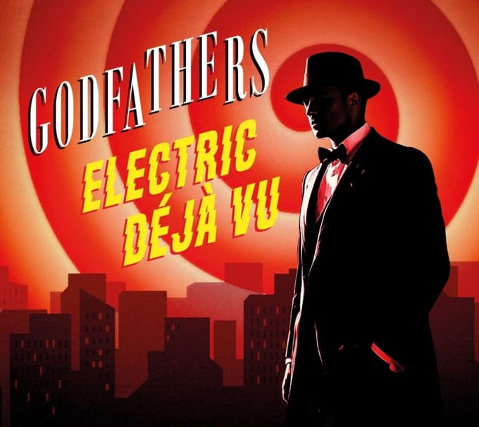 Godfathers - Electric Déjà Vu