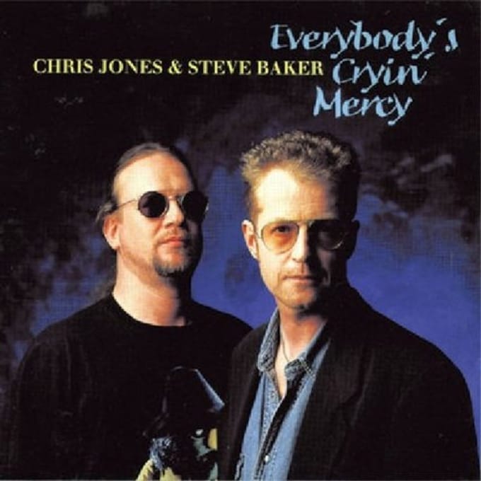 Chris Jones & Steve Baker - Everybody's Cryin' Mercy (CD)