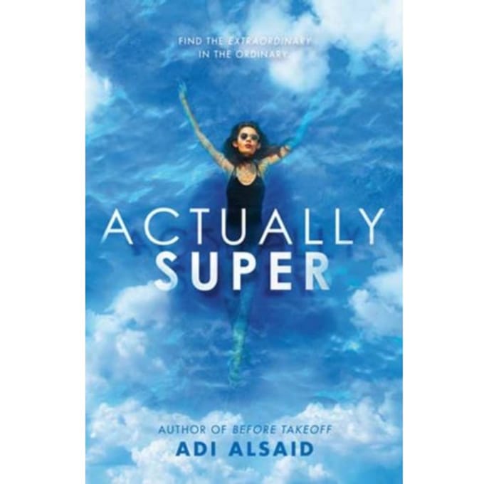 Actually Super - Adi Alsaid