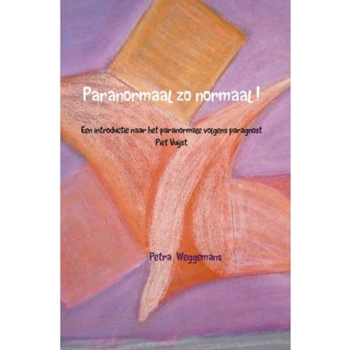 Paranormaal Zo Normaal! - Petra Weggemans