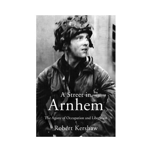A Street In Arnhem - Robert J Kershaw
