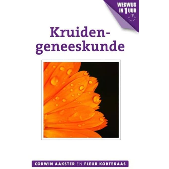 Kruidengeneeskunde - Geneeswijzen In Nederland - Corwin Aakster
