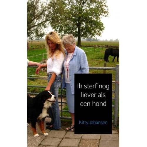 Ik Sterf Nog Liever Als Een Hond - Kitty Johansen
