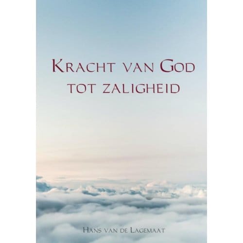 Kracht Van God Tot Zaligheid - Hans van de Lagemaat