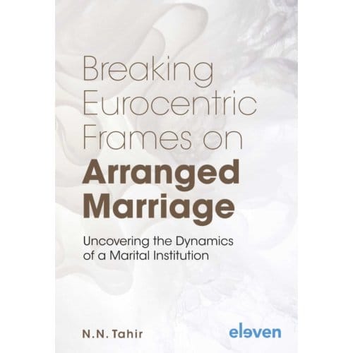 Breaking Eurocentric Frames On Arranged Marriage - N.N. Tahir