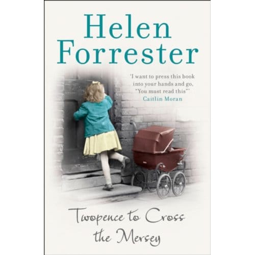 Twopence To Cross The Mersey - Helen Forrester