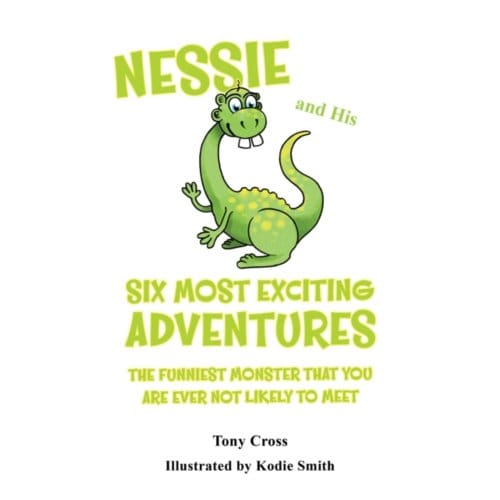 Nessie And His Six Most Exciting Adventures - Cross, Tony