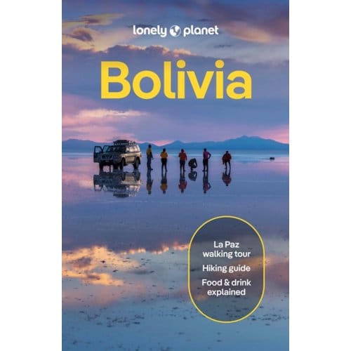Lonely Planet Bolivia - Lonely Planet Country Guide
