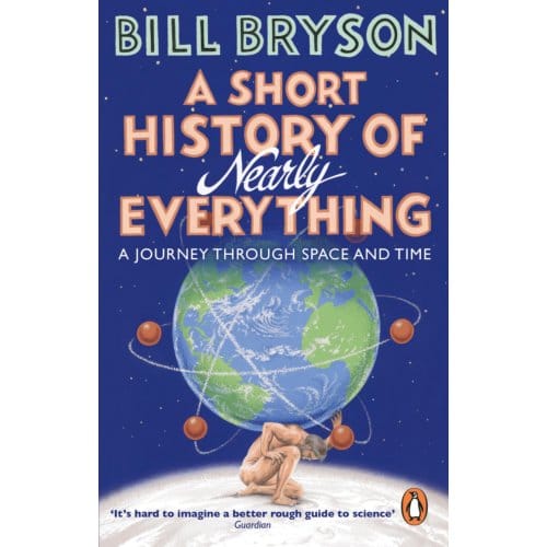 A Short History Of Nearly Everything - Bryson - Bill Bryson