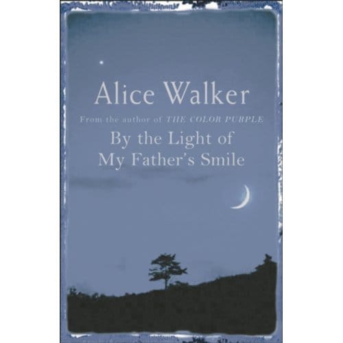 By The Light Of My Father's Smile - Alice Walker