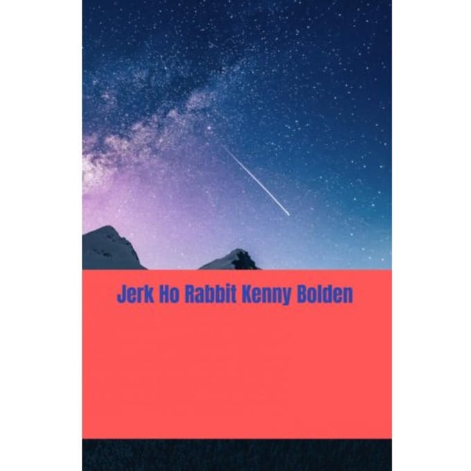 Jerk Ho Rabbit Kenny Bolden - Kenneth D. Bolden