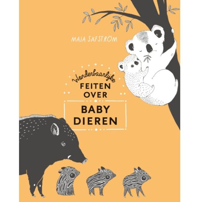 Wonderbaarlijke Feiten Over Babydieren - Maja Säfström