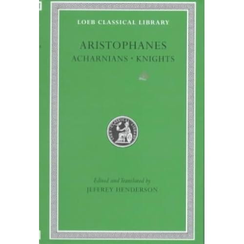 Acharnians / Knights - Aristophanes