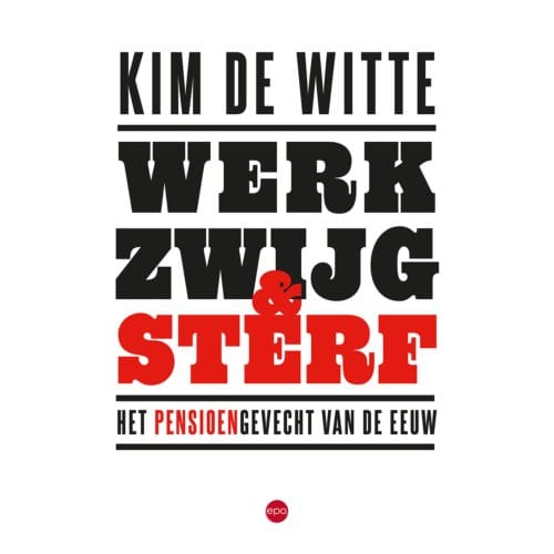 Werk, Zwijg En Sterf - Kim De Witte