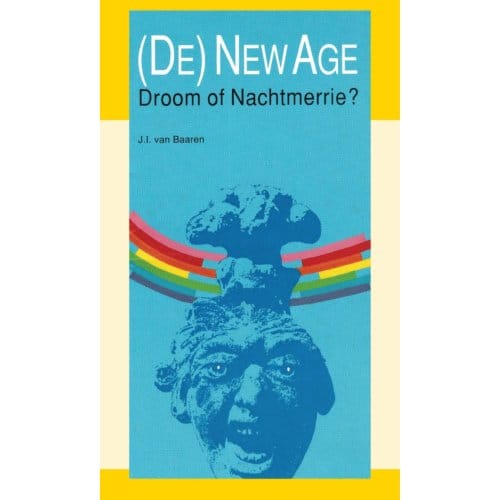 New Age Droom Of Nachtmerrie? - J.I. van Baaren