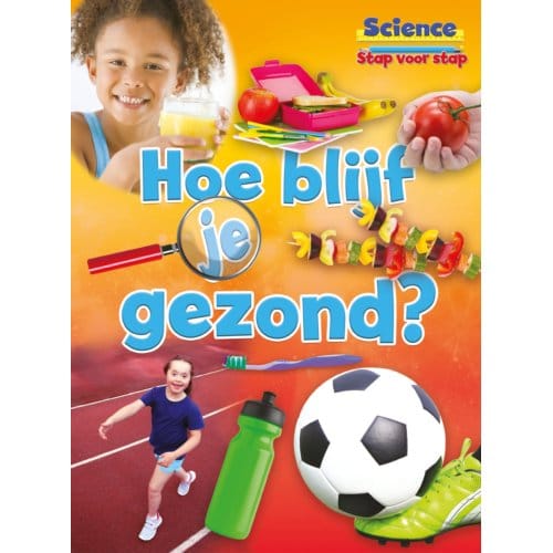 Hoe Blijf Je Gezond? - Science Stap Voor Stap - Ruth Owen