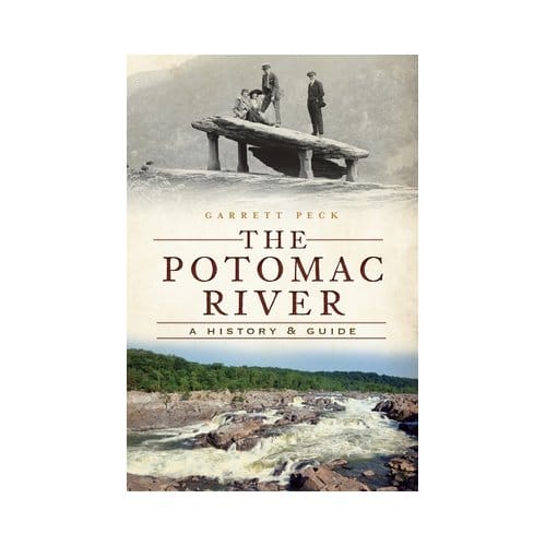 The Potomac River: A History & Guide - History & Guide - Garrett Peck