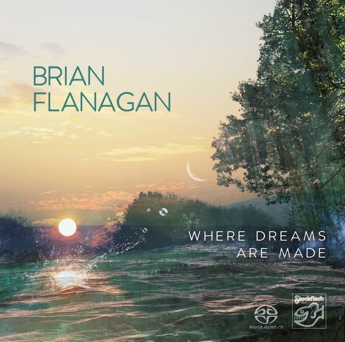 Brian Flanagan - Where Dreams Are Made (SACD)