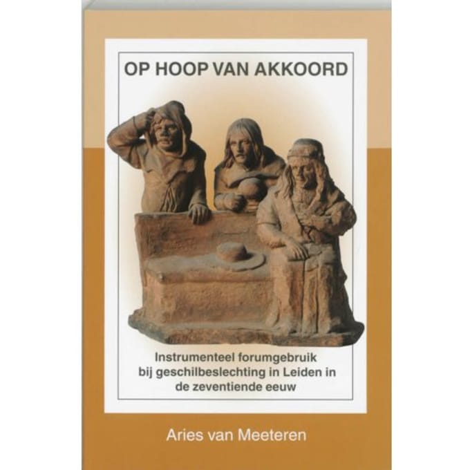 Op Hoop Van Akkoord - N.W. Posthumus Reeks - A. van Meeteren
