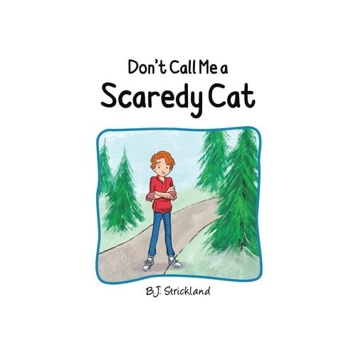 Don't Call Me A Scaredy Cat - Strickland, B.J.