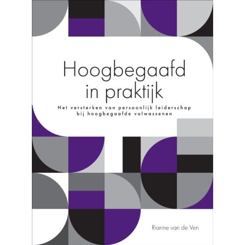 Hoogbegaafd In Praktijk - Rianne van de Ven