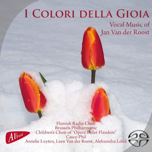 Flemish Radio Choir & Jan Van Der Roost - I Colori Della Gioia (SACD)
