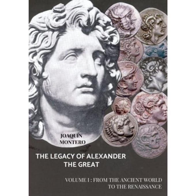 The Legacy Of Alexander The Great - JOAQUÍN MONTERO