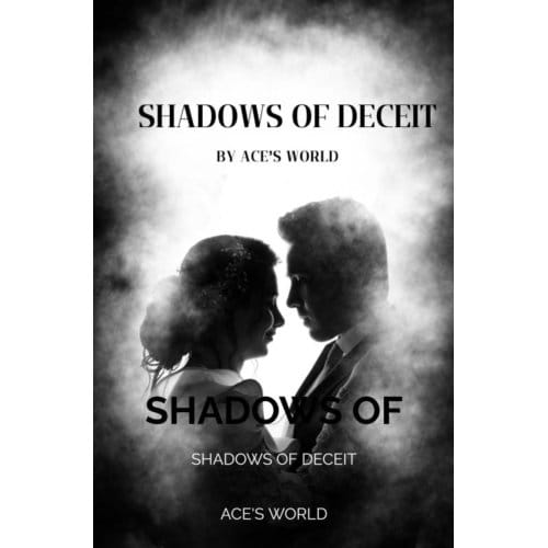 Shadows Of Deceit - Ace'S World