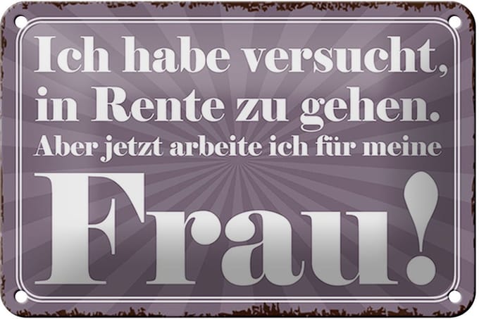 Blechschild Spruch 18x12cm habe versucht in Rente zu gehen
