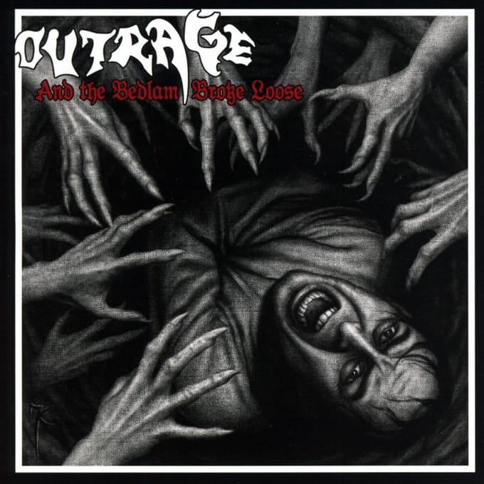 Outrage - And The Bedlam Broke..