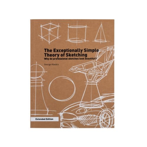 The Exceptionally Simple Theory Of Sketching - Extended Edition - George Hlavács
