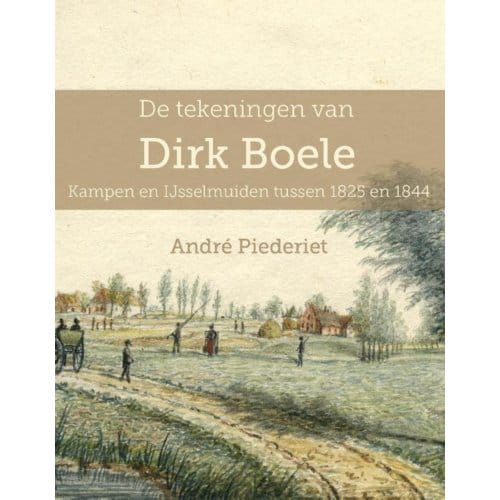 De Tekeningen Van Dirk Boele - André Piederiet